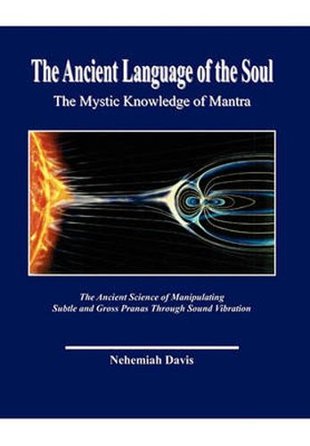 Cover image for The Ancient Language of the Soul: The Mystic Knowledge of Mantra