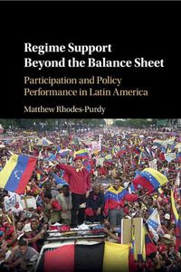 Cover image for Regime Support Beyond the Balance Sheet: Participation and Policy Performance in Latin America