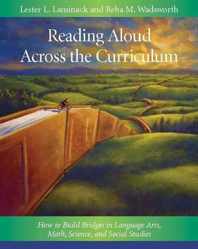 Cover image for Reading Aloud Across the Curriculum: How to Build Bridges in Language Arts, Math, Science, and Social Studies