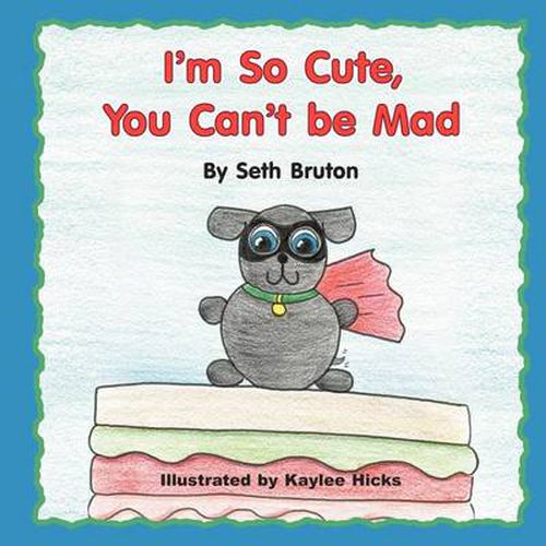Cover image for I'm So Cute, You Can't Be Mad