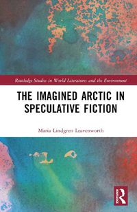 Cover image for The Imagined Arctic in Speculative Fiction