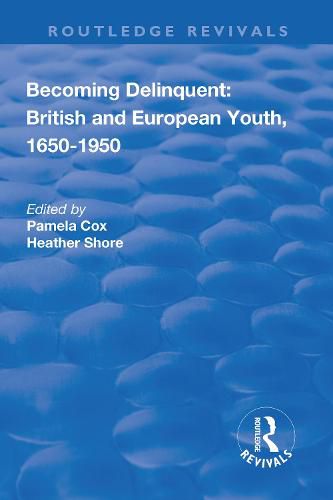 Cover image for Becoming Delinquent: British and European Youth, 1650-1950