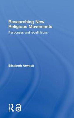 Cover image for Researching New Religious Movements: Responses and Redefinitions