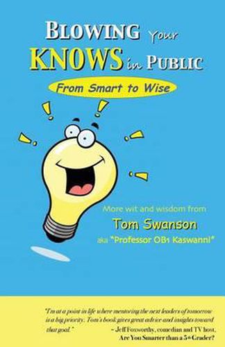 Cover image for BLOWING Your KNOWS in PUBLIC: From Smart to Wise