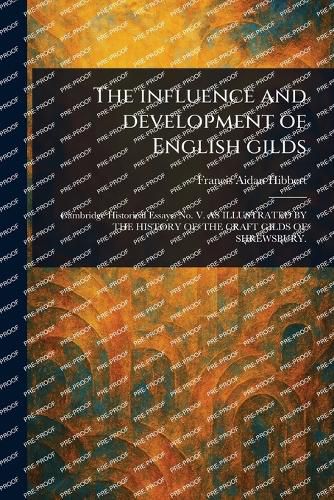 Cover image for The Influence and Development of English Gilds