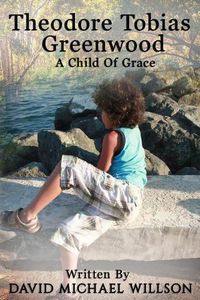 Cover image for Theodore Tobias Greenwood: A Child of Grace