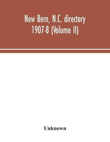 Cover image for New Bern, N.C. directory 1907-8 (Volume II)