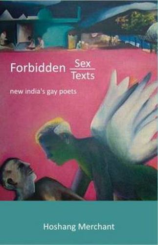 Cover image for Forbidden Sex/Texts: New India's Gay Poets