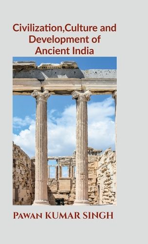 Cover image for Civilization, Culture and Development of Ancient India