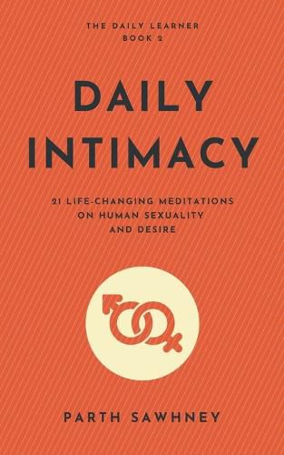 Cover image for Daily Intimacy: 21 Life-Changing Meditations on Human Sexuality and Desire