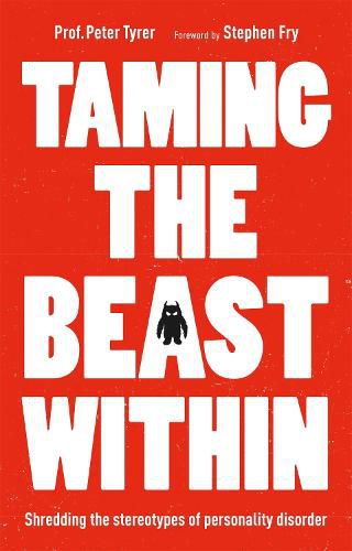 Cover image for Taming the Beast Within: Shredding the Stereotypes of Personality Disorder