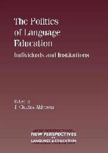 Cover image for The Politics of Language Education: Individuals and Institutions