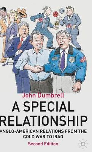 Cover image for A Special Relationship: Anglo-American Relations from the Cold War to Iraq