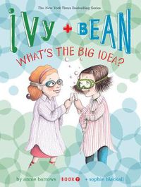 Cover image for Ivy and Bean What's the Big Idea? (Book 7)