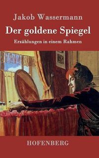 Cover image for Der goldene Spiegel: Erzahlungen in einem Rahmen