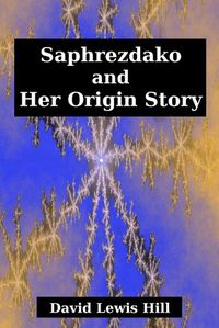 Cover image for Saphrezdako and Her Origin Story