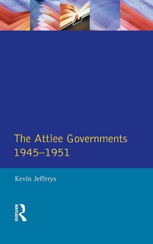 Cover image for The Attlee Governments 1945-1951