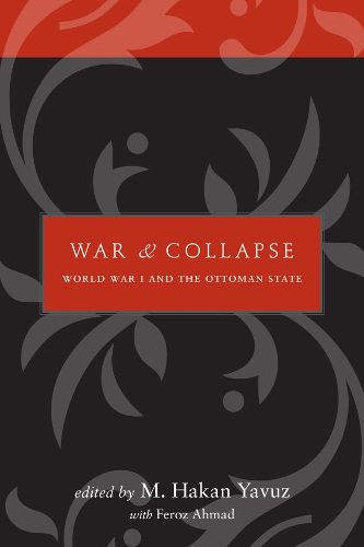 War and Collapse: World War I and the Ottoman State