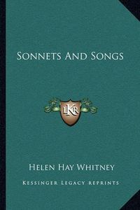 Cover image for Sonnets and Songs