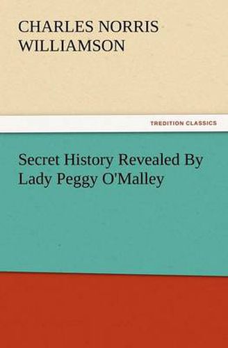 Cover image for Secret History Revealed by Lady Peggy O'Malley