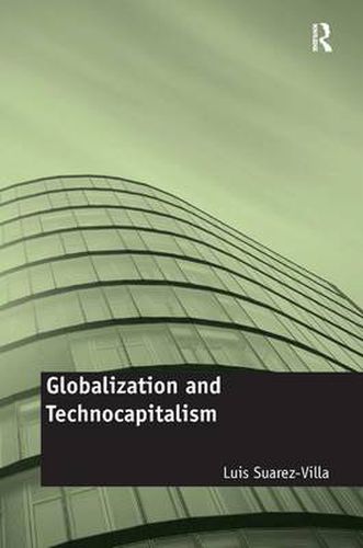 Cover image for Globalization and Technocapitalism: The Political Economy of Corporate Power and Technological Domination