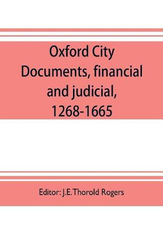 Oxford city documents, financial and judicial, 1268-1665