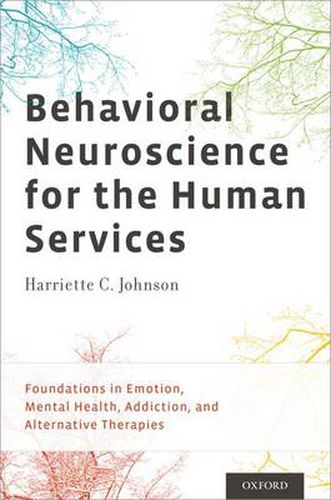 Cover image for Behavioral Neuroscience for the Human Services: Foundations in Emotion, Mental Health, Addiction, and Alternative Therapies