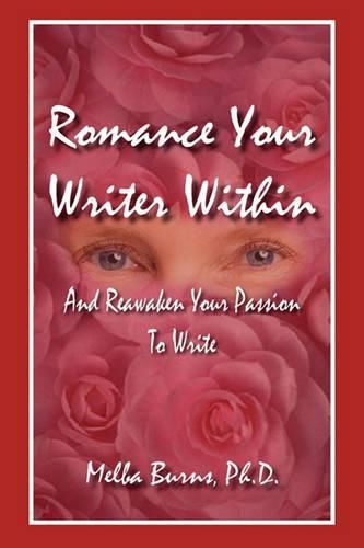 Cover image for Romance Your Writer Within: and Reawaken Your Passion to Write