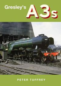 Cover image for Gresley's A3s