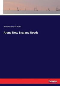 Cover image for Along New England Roads