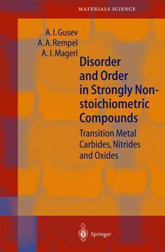 Cover image for Disorder and Order in Strongly Nonstoichiometric Compounds: Transition Metal Carbides, Nitrides and Oxides