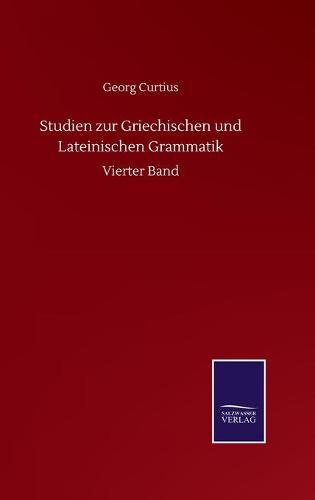 Cover image for Studien zur Griechischen und Lateinischen Grammatik: Vierter Band