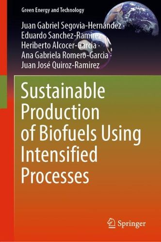 Cover image for Sustainable Production of Biofuels Using Intensified Processes