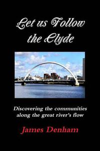 Cover image for Let us follow the Clyde