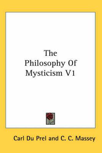 Cover image for The Philosophy of Mysticism V1