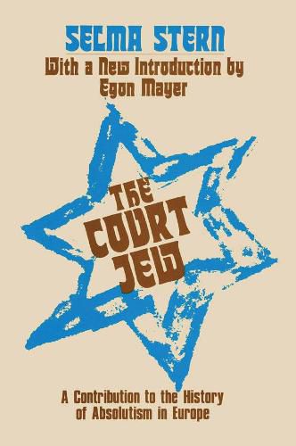 Cover image for The Court Jew: A Contribution to the History of Absolutism in Europe