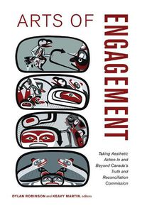 Cover image for Arts of Engagement: Taking Aesthetic Action In and Beyond the Truth and Reconciliation Commission of Canada