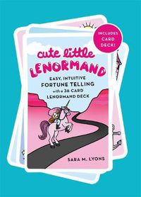 Cover image for Cute Little Lenormand: Easy, Intuitive Fortune Telling with a 36 Card Lenormand Deck