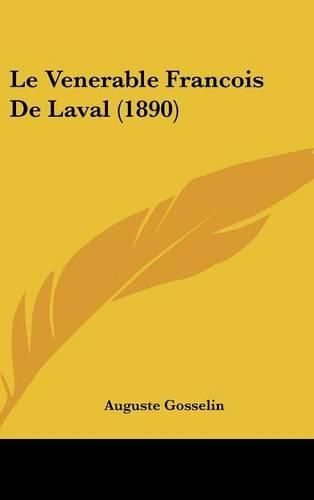 Cover image for Le Venerable Francois de Laval (1890)