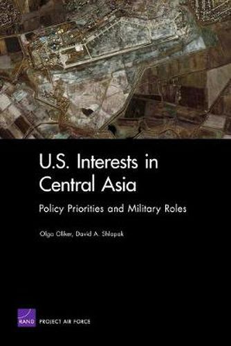 Cover image for U.S. Interests in Central Asia: Policy Priorities and Military Roles