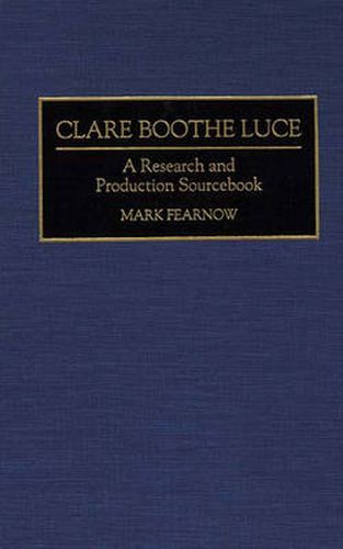 Cover image for Clare Boothe Luce: A Research and Production Sourcebook