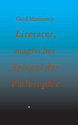 Cover image for Literatur, magischer Spiegel der Philosophie