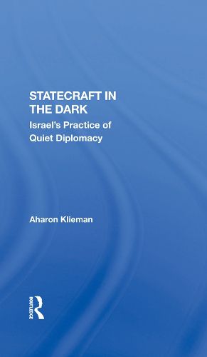 Cover image for Statecraft in the Dark: Israel's Practice of Quiet Diplomacy