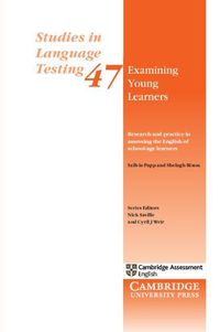 Cover image for Examining Young Learners: Research and Practice in Assessing the English of School-age Learners