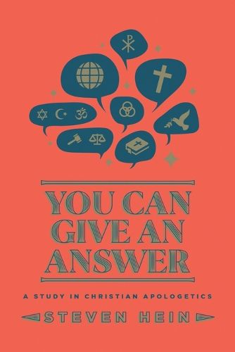 Cover image for You Can Give An Answer: A Study in Christian Apologetics