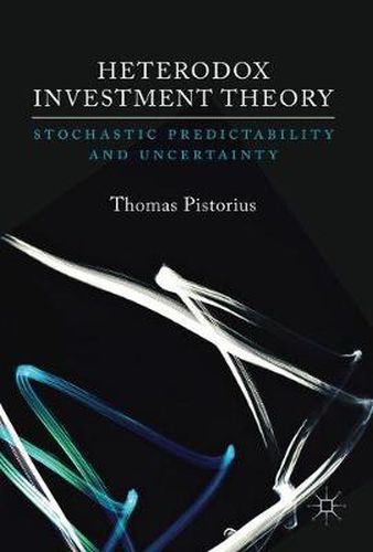 Cover image for Heterodox Investment Theory: Stochastic Predictability and Uncertainty