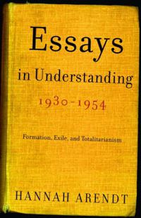 Cover image for Essays in Understanding, 1930-1954: Formation, Exile, and Totalitarianism