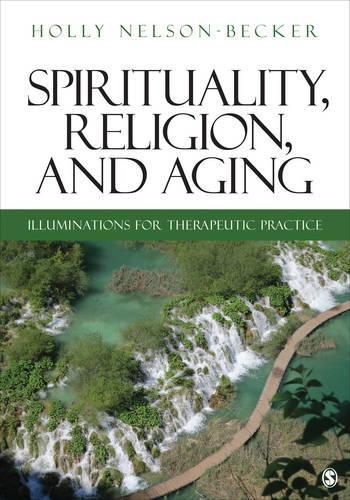 Cover image for Spirituality, Religion, and Aging: Illuminations for Therapeutic Practice