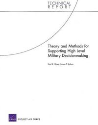 Cover image for Theory and Methods for Supporting High Level Military Decisionmaking