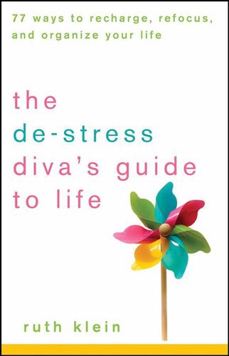 Cover image for The De-stress Diva's Guide to Life: 77 Ways to Recharge, Refocus, and Organize Your Life